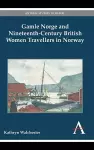 Gamle Norge and Nineteenth-Century British Women Travellers in Norway cover