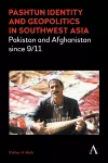 Pashtun Identity and Geopolitics in Southwest Asia cover