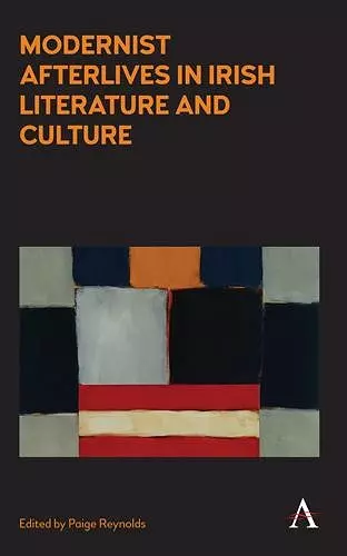 Modernist Afterlives in Irish Literature and Culture cover