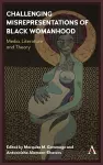 Challenging Misrepresentations of Black Womanhood cover