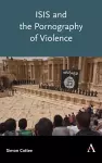 ISIS and the Pornography of Violence cover