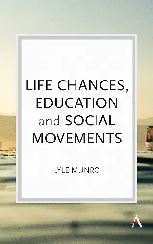 Life Chances, Education and Social Movements cover