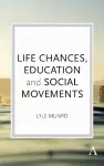 Life Chances, Education and Social Movements cover