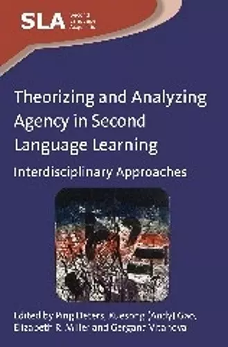 Theorizing and Analyzing Agency in Second Language Learning cover