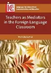 Teachers as Mediators in the Foreign Language Classroom cover