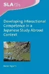 Developing Interactional Competence in a Japanese Study Abroad Context cover