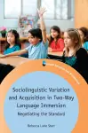 Sociolinguistic Variation and Acquisition in Two-Way Language Immersion cover