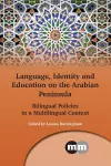 Language, Identity and Education on the Arabian Peninsula cover