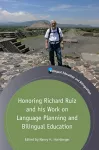 Honoring Richard Ruiz and his Work on Language Planning and Bilingual Education cover