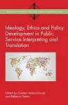 Ideology, Ethics and Policy Development in Public Service Interpreting and Translation cover