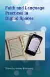 Faith and Language Practices in Digital Spaces cover