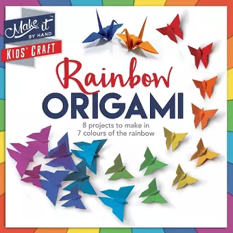 Make It Kids' Craft - Rainbow Origami cover