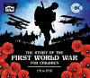 The Story of the First World War for Children (1914-1918) cover
