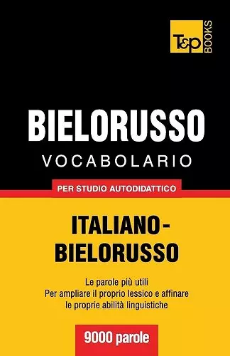 Vocabolario Italiano-Bielorusso per studio autodidattico - 9000 parole cover
