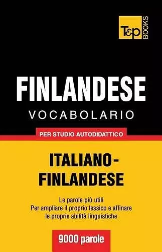 Vocabolario Italiano-Finlandese per studio autodidattico - 9000 parole cover