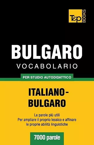Vocabolario Italiano-Bulgaro per studio autodidattico - 7000 parole cover