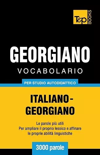 Vocabolario Italiano-Georgiano per studio autodidattico - 3000 parole cover