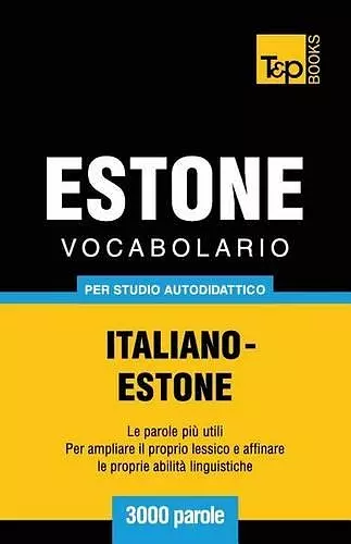 Vocabolario Italiano-Estone per studio autodidattico - 3000 parole cover