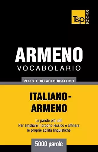 Vocabolario Italiano-Armeno per studio autodidattico - 5000 parole cover