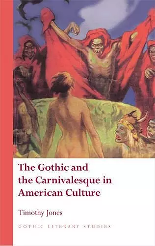 The Gothic and the Carnivalesque in American Culture cover