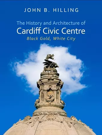 The History and Architecture of Cardiff Civic Centre cover