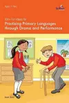 100+ Fun Ideas for Practising Primary Languages  through Drama and Performance cover