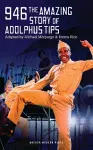 946 : The Amazing Story of Adolphus Tips cover