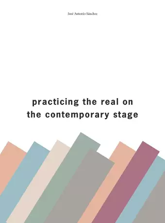 Practising the Real on the Contemporary Stage cover