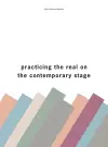 Practising the Real on the Contemporary Stage cover