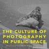 The Culture of Photography in Public Space cover