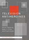 Television Antiheroines cover