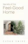 Secrets of the Feel-Good Home cover