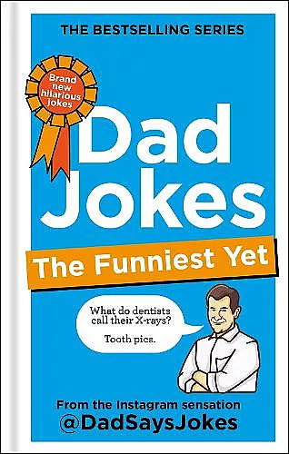 Dad Jokes: The Funniest Yet: THE NEW COLLECTION FROM THE SUNDAY TIMES BESTSELLERS cover