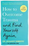 How to Overcome Trauma and Find Yourself Again cover