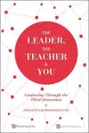 The Leader, The Teacher & You: Leadership Through The Third Generation cover