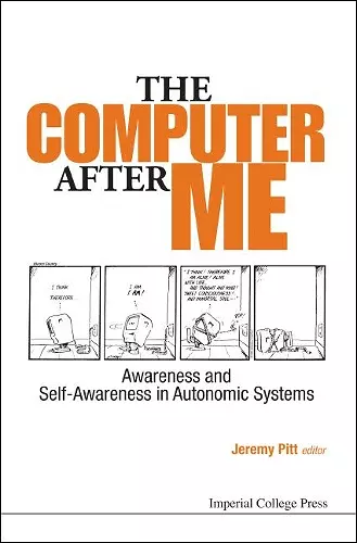 Computer After Me, The: Awareness And Self-awareness In Autonomic Systems cover