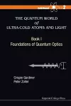 Quantum World Of Ultra-cold Atoms And Light, The - Book I: Foundations Of Quantum Optics cover