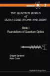 Quantum World Of Ultra-cold Atoms And Light, The - Book I: Foundations Of Quantum Optics cover