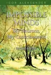 Impossible Minds: My Neurons, My Consciousness (Revised Edition) cover