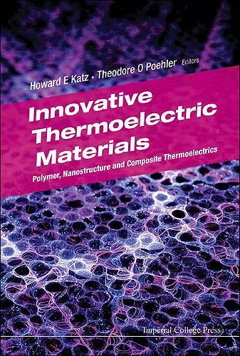 Innovative Thermoelectric Materials: Polymer, Nanostructure And Composite Thermoelectrics cover