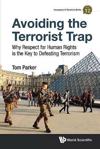 Avoiding The Terrorist Trap: Why Respect For Human Rights Is The Key To Defeating Terrorism cover