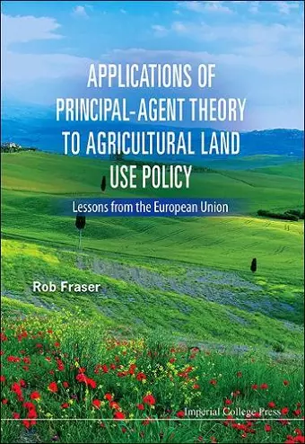 Applications Of Principal-agent Theory To Agricultural Land Use Policy: Lessons From The European Union cover