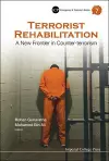 Terrorist Rehabilitation: A New Frontier In Counter-terrorism cover