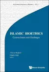 Islamic Bioethics: Current Issues And Challenges cover