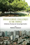Urban Climate Challenges In The Tropics: Rethinking Planning And Design Opportunities cover