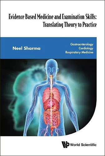 Evidence Based Medicine And Examination Skills: Translating Theory To Practice - Gastroenterology; Cardiology; Respiratory Medicine cover