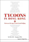 Tycoons In Hong Kong: Between Occupy Central And Beijing cover