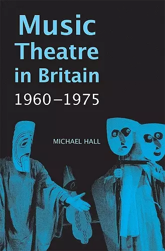 Music Theatre in Britain, 1960-1975 cover