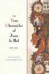 The True Chronicles of Jean le Bel, 1290 - 1360 cover