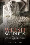 Welsh Soldiers in the Later Middle Ages, 1282-1422 cover